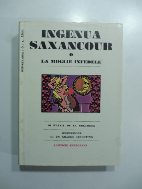 Ingenua saxancour o la moglie infedele. Ossessione di un grande libertino